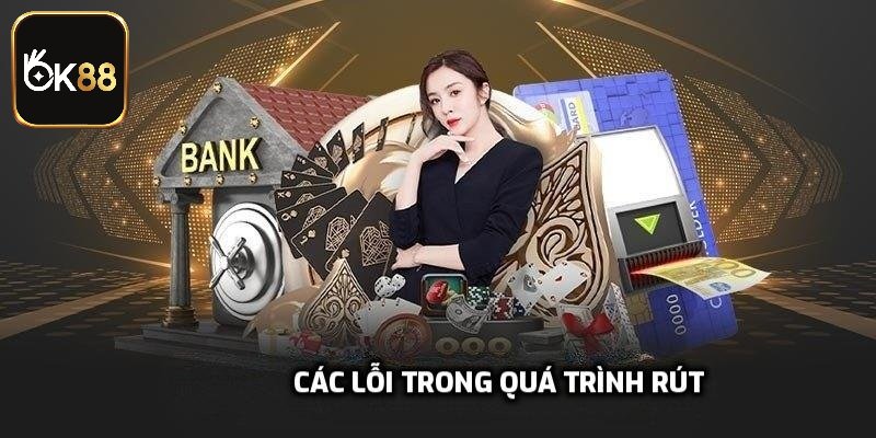 Các lỗi trong quá trình rút