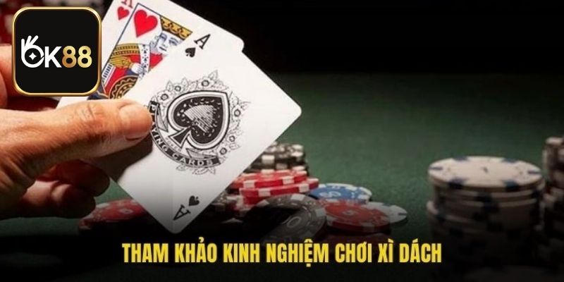 Chiến thuật chơi Xì Dách OK88 thắng lớn