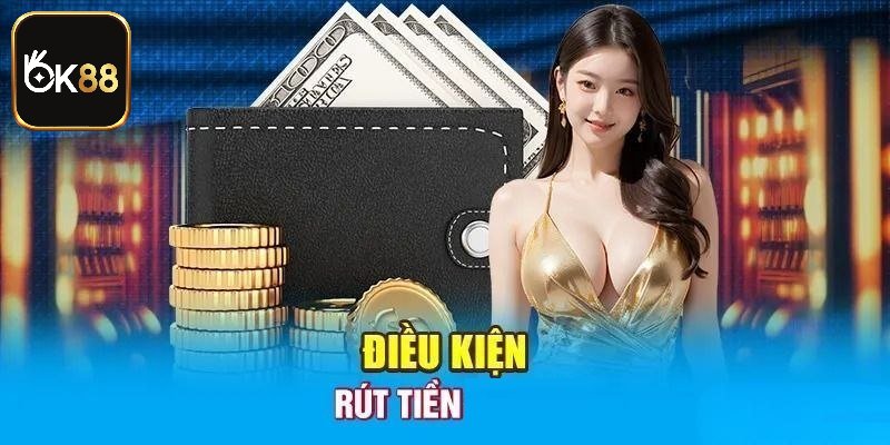 Điều kiện rút về yêu cầu cược