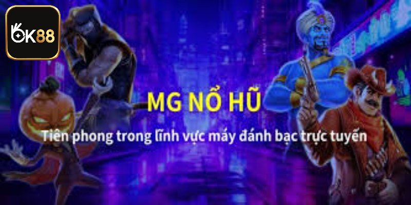 Khám phá ngay sảnh MG sống động nhất
