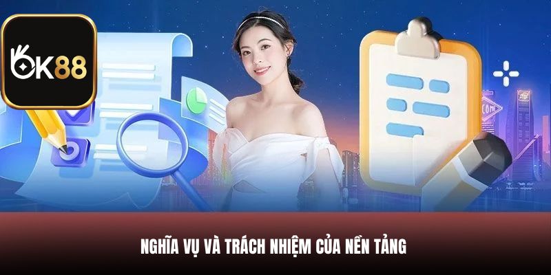 Nghĩa vụ và trách nhiệm của nền tảng