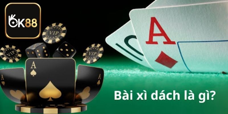 Tổng quan về trò chơi Xì Dách