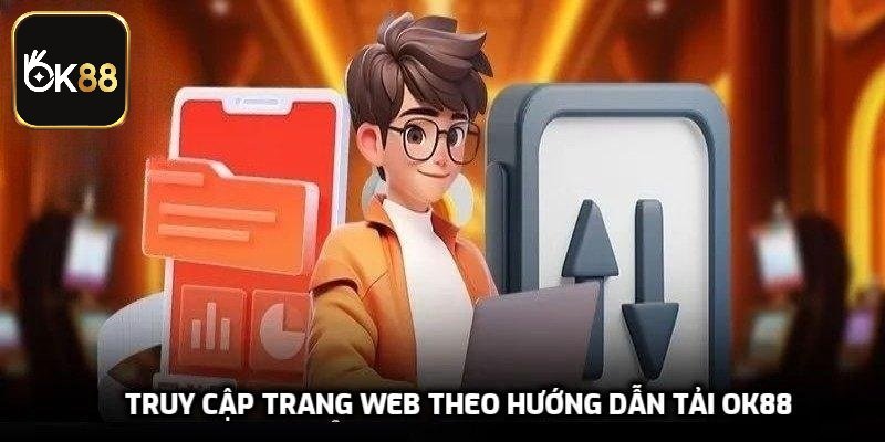 Truy cập trang web theo hướng dẫn tải OK88