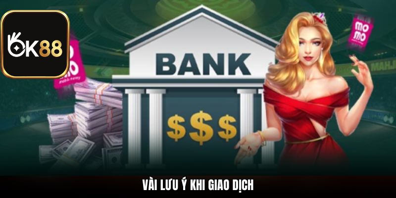 Vài lưu ý khi giao dịch